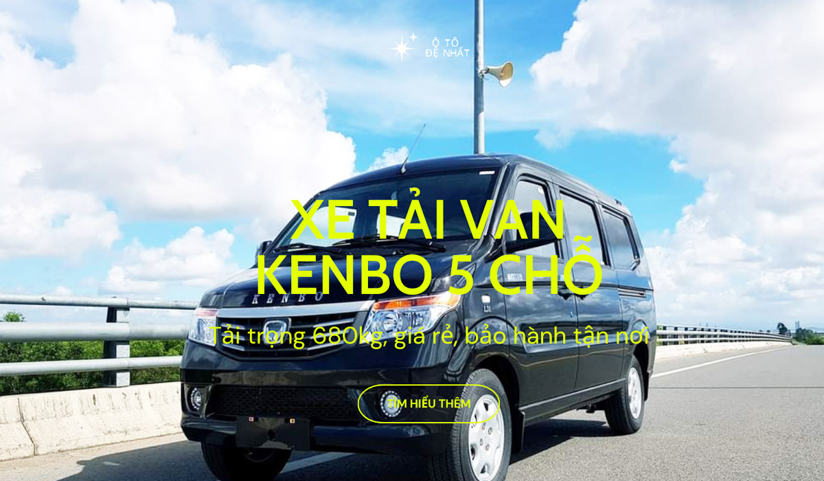 Xe Van KenBo Giá Rẻ Chất Lượng Tốt Chở Hàng Không Bị Cấm Đường Cấm Tải