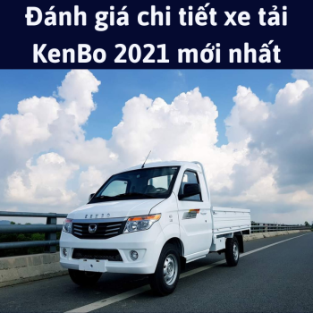Đánh giá Chi Tiết Xe Tải KenBo 990kg Đời 2021 Mới Nhất Bán Trả Góp Với Giá Hợp Lý Và Phục Vụ Hậu Mãi Nhiệt Tình Chuyên Nghiệp Cùng Chính Sách Bảo Hành Tận Nhà
