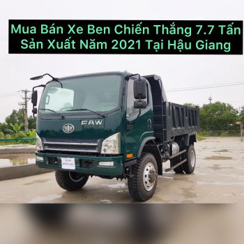 Mua Bán Xe Ben Chiến Thắng 7.7 Tấn, 2 Cầu Dầu, Nhãn Hiệu FAW Đời Mới Nhất Sản Xuất Năm 2021 Tại Hậu Giang