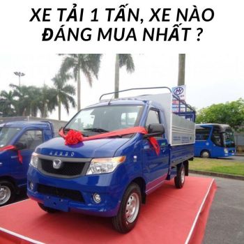 Xe tải 1 tấn, xe nào đáng mua nhất ?