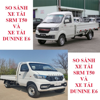 So sánh xe tải SRM T50 và xe tải Dunine E6