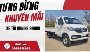 Tưng bừng khuyến mãi cực khủng khi mua xe tải Dunine 990kg